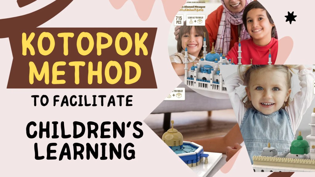 THE KOTOPOK METHOD TO FACILITATE CHILDREN’S LEARNING