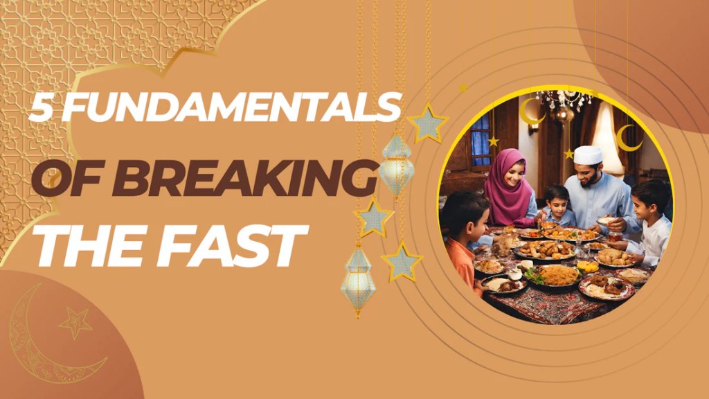breaking the fast ramadan