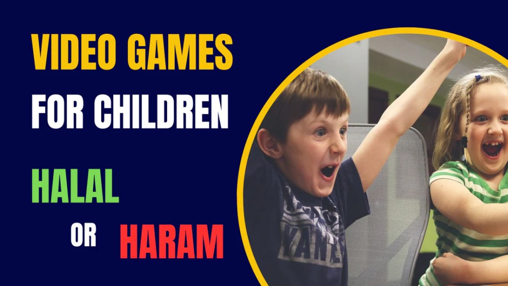 The video games between halal and haram for children